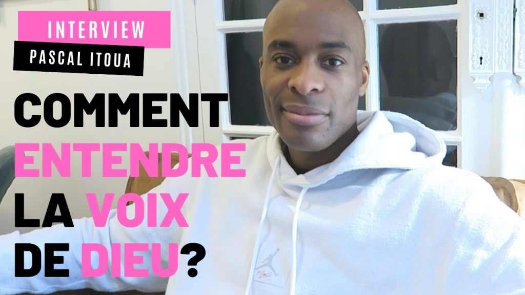 Comment entendre la voix de Dieu – Pascal&nbsp;ITOUA