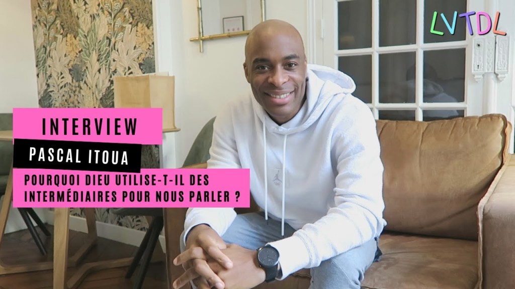 Pourquoi Dieu utilise-t-il des intermédiaires pour nous parler ? Pascal&nbsp;ITOUA