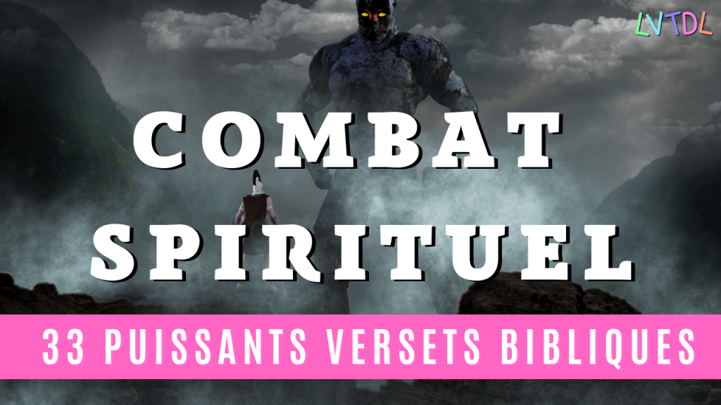 33 versets bibliques sur le combat spirituel, dans une posture de&nbsp;victoire.